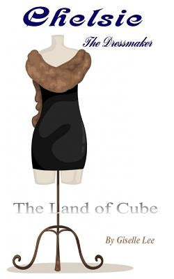The Land of Cube: The Dressmaker by Lee, Giselle