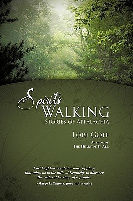 Spirits Walking: Stories of Appalachia by Goff, Lori
