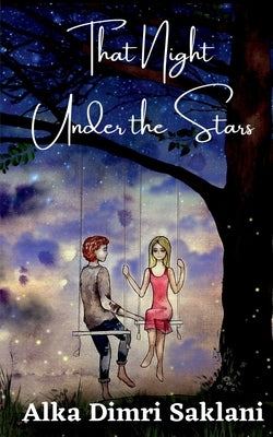 That Night Under the Stars by Saklani, Alka