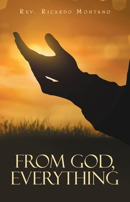 From God, Everything by Montano, Ricardo