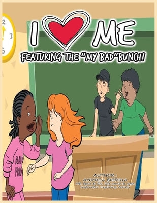 I Love Me Featuring the "My Bad" Bunch! Final Edition by Bierria, Andrea