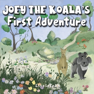 Joey The Koala's First Adventure: A Fun Children's Book About Kindness And Helping Each Other (For Ages 1-3) by , Littlejean