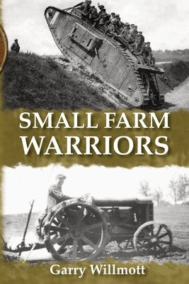Small Farm Warriors by Willmott, G. S.