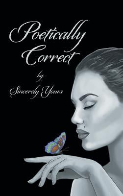 Poetically Correct by Yours, Sincerely