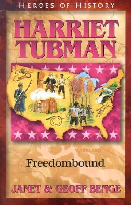Harriet Tubman: Freedombound by Benge, Janet