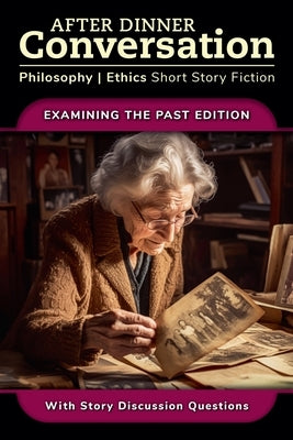After Dinner Conversation - Examining the Past by Collings, Robert