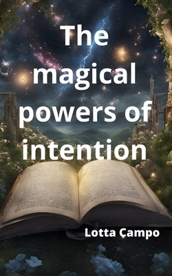 The magical powers of intention by Campo, Lotta