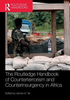 Routledge Handbook of Counterterrorism and Counterinsurgency in Africa by Tar, Usman A.