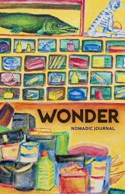 Nomadic Journal: Wonder by Fowler, J. K.