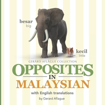 Opposites in Malaysian: With English Translations by Maszri, Maszsyuhada