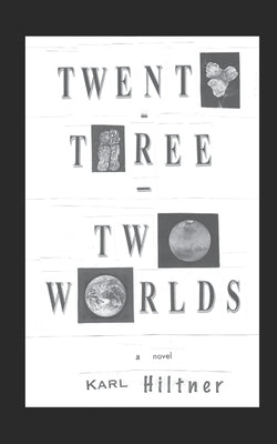 Twenty-Three - Two Worlds by Hiltner, Karl