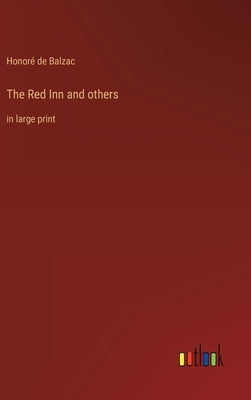 The Red Inn and others: in large print by Balzac, Honoré de