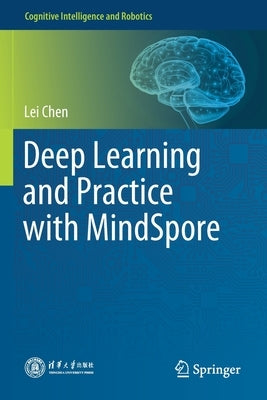 Deep Learning and Practice with Mindspore by Chen, Lei
