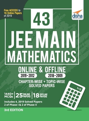 43 JEE Main Mathematics Online (2019-2012) & Offline (2018-2002) Chapter-wise + Topic-wise Solved Papers 3rd Edition by Disha Experts