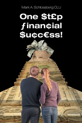 One Step Financial Success! by Schlossberg Clu, Mark a.