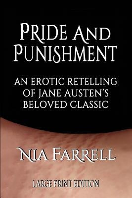 Pride and Punishment: An Erotic Retelling of Jane Austen's Beloved Classic (Large Print Edition) by Austen, Jane