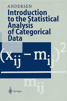 Introduction to the Statistical Analysis of Categorical Data by Andersen, Erling B.