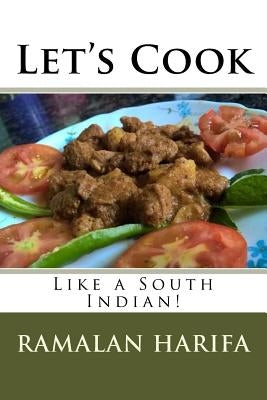 Let's Cook: Like a South Indian! by Harifa, Ramalan R.