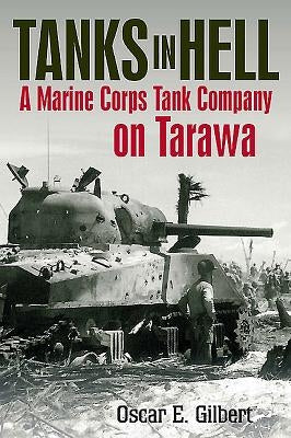 Tanks in Hell: A Marine Corps Tank Company on Tarawa by Cansiere, Romain