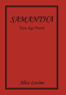 Samantha: Teen Age Novel by Levine, Alice
