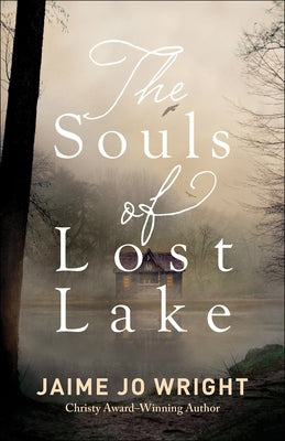 The Souls of Lost Lake by Wright, Jaime Jo