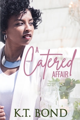 A Catered Affair by Bond, K. T.