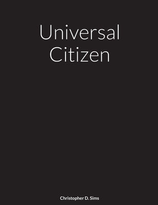 Universal Citizen by Sims, Christopher