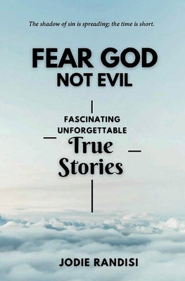 Fear GOD Not Evil - Fascinating Unforgettable True Stories by Randisi, Jodie