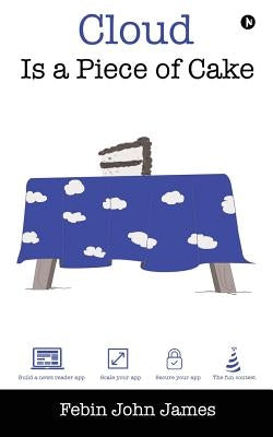 Cloud Is a Piece of Cake by James, Febin John