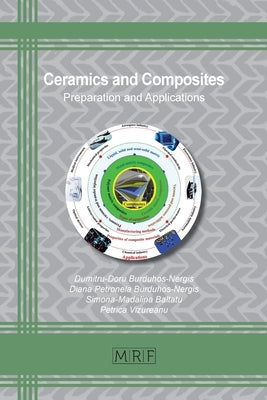Ceramics and Composites: Preparation and Applications by Burduhos-Nergis, Dumitru-Doru