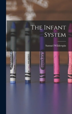 The Infant System by Wilderspin, Samuel