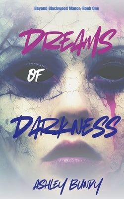 Dreams of Darkness by Bundy, Ashley