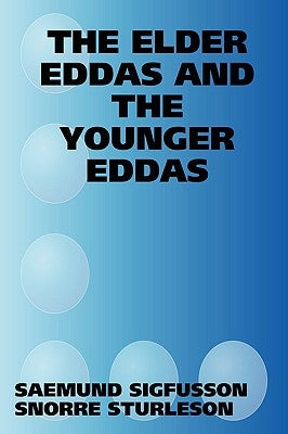 The Elder Eddas and the Younger Eddas by Sigfusson, Saemund