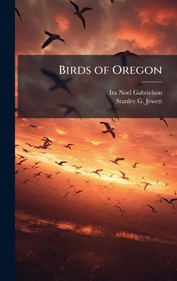 Birds of Oregon by Gabrielson, Ira Noel