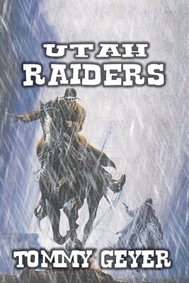 Utah Raiders by Geyer, Tommy