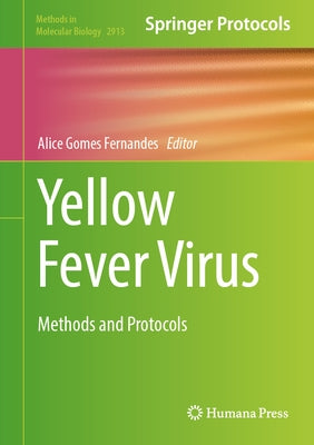 Yellow Fever Virus: Methods and Protocols by Gomes Fernandes, Alice