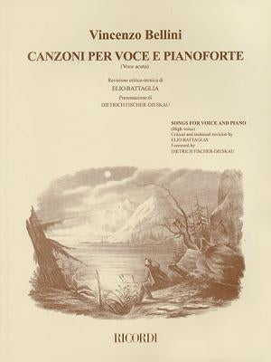 Vincenzo Bellini - Canzoni Per Voce: Songs for High Voice and Piano by Bellini, Vincenzo
