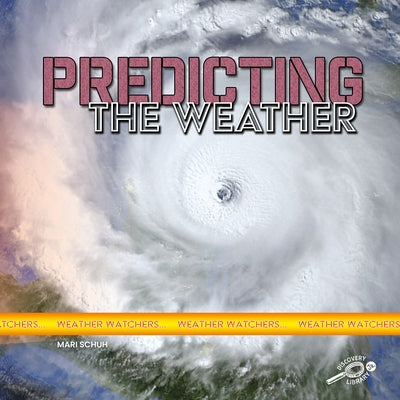 Predicting the Weather by Schuh, Mari C.