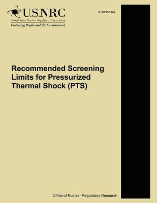 Recommended Screening Limits for Pressurized Thermal Shock (PTS) by Dickson, T. L.