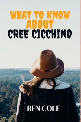 What To Know About Cree Cicchino by Cole, Ben