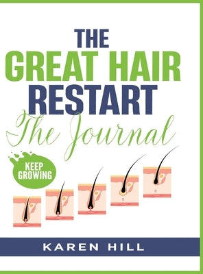 The Great Hair Restart: The Journal by Hill, Karen