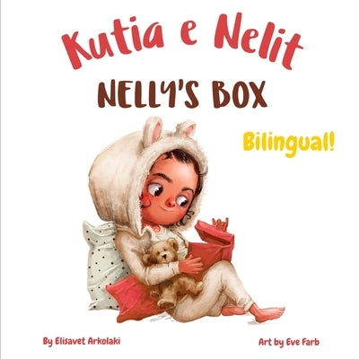 Nelly's Box - Kutia e Nelit: A bilingual English Albanian book for children, ideal for early readers by Farb, Eve