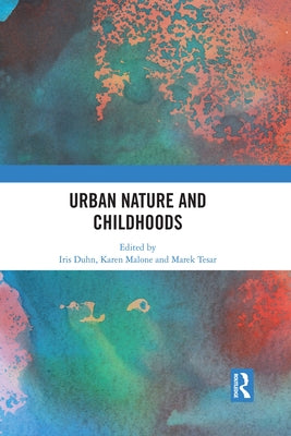 Urban Nature and Childhoods by Duhn, Iris
