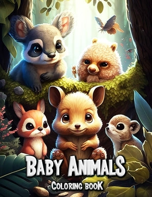 Baby Animals Coloring Book: Cute Scenes for Teenagers and Adults to Color by Seidel, Laura