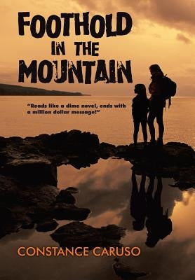 Foothold in the Mountain by Caruso, Constance