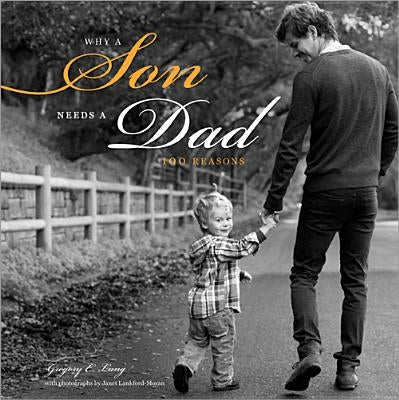 Why a Son Needs a Dad: 100 Reasons by Lang, Gregory E.
