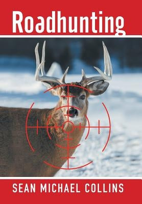 Roadhunting by Collins, Sean Michael