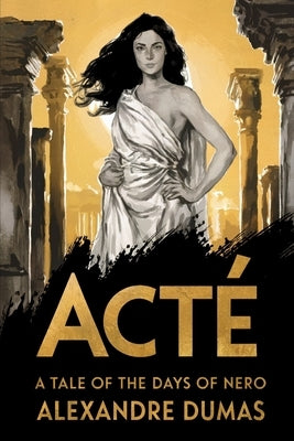 Acté: A Tale of the Days of Nero: A New Translation by Petault, David