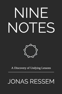 Nine Notes: A Discovery of Undying Lessons by Ressem, Jonas