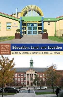 Education, Land, and Location by Ingram, Gregory K.
